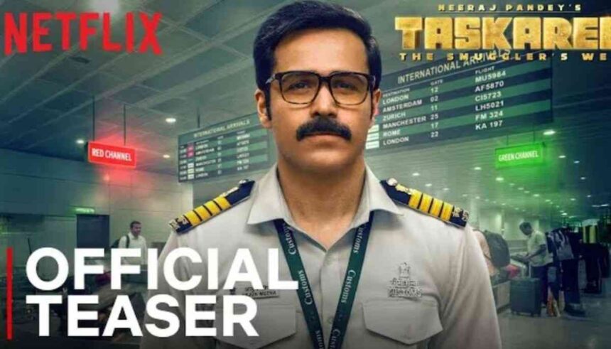 Emraan Hashmi Taskaree The Smuggler’s Web Netflix series first look Hindi