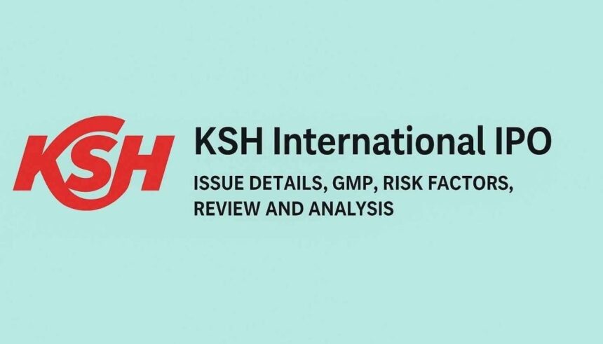 KSH International IPO डिटेल्स और शेयर बाजार अपडेट