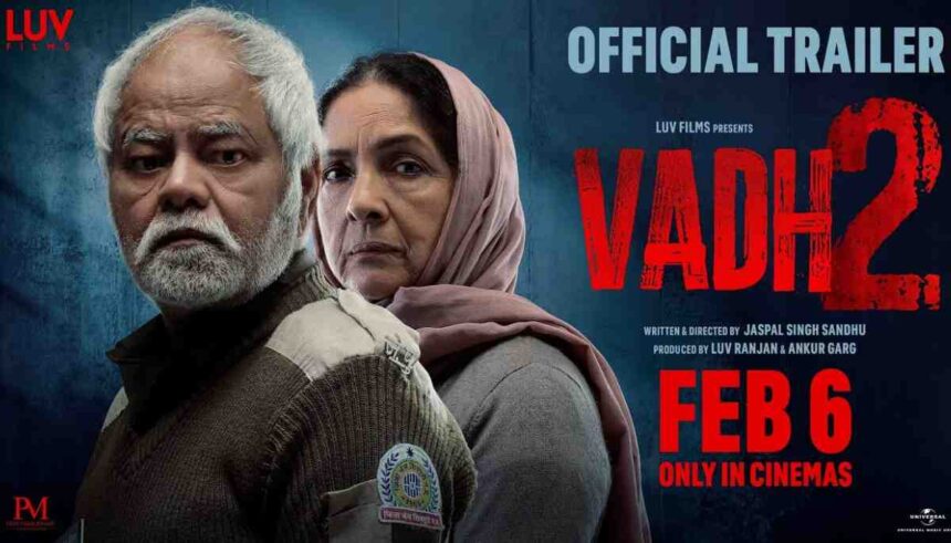 Vadh 2 movie review Neena Gupta Sanjay Mishra