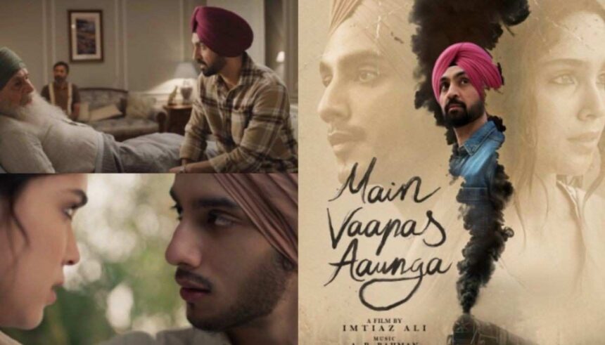 Main Vaapas Aaunga teaser Imtiaz Ali Diljit Dosanjh upcoming Bollywood movie 2026