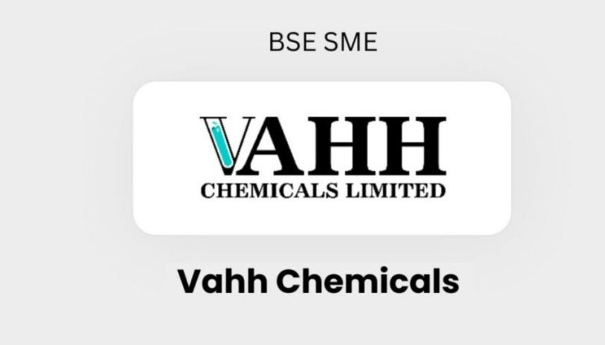 Vahh Chemicals IPO 2026 की जानकारी, प्राइस, लॉट साइज, लिस्टिंग डेट और कंपनी का बिजनेस मॉडल
