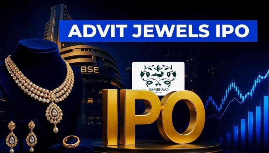 Advit Jewels IPO हिंदी जानकारी, प्राइस बैंड ₹130-138, IPO ओपन डेट 23 जून 2026, ज्वेलरी कंपनी IPO